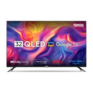 Tanish 32-Inch 4K QLED Smart TV – Google TV, Dolby Audio, Dual Band WiFi, HDMI & USB Connectivity
